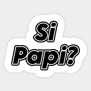 Si Papi? Sticker